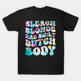 Bleach Blonde Bad Built Butch Body Tie Dye T-Shirt